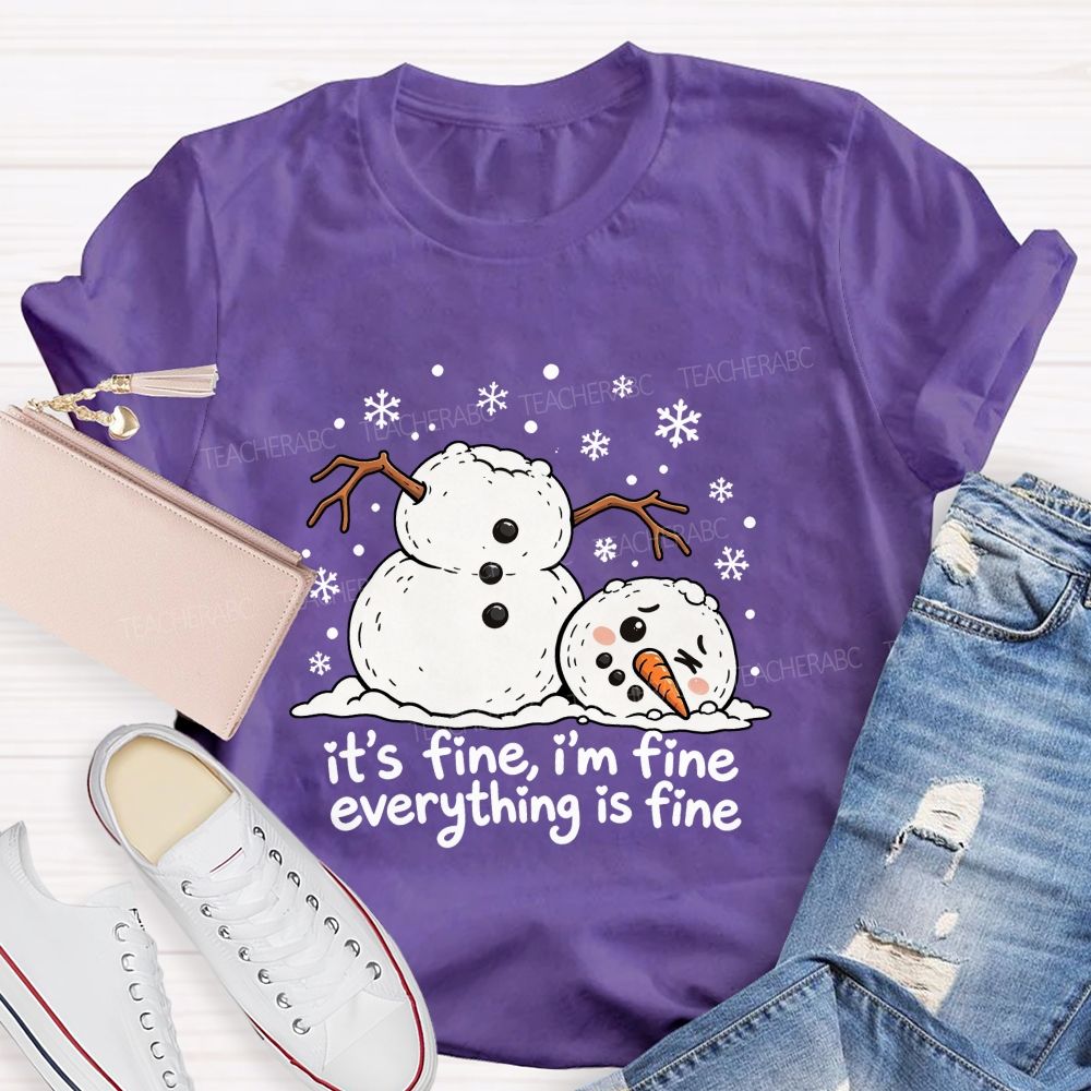 Everything'S Fine The Melting Snowman Teacher T-Shirt