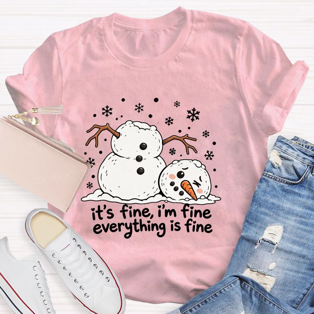 Everything'S Fine The Melting Snowman Teacher T-Shirt