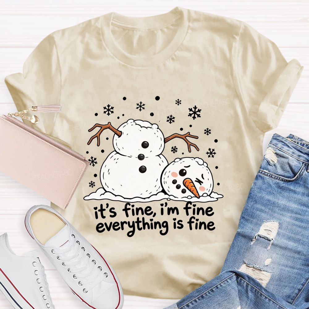 Everything'S Fine The Melting Snowman Teacher T-Shirt