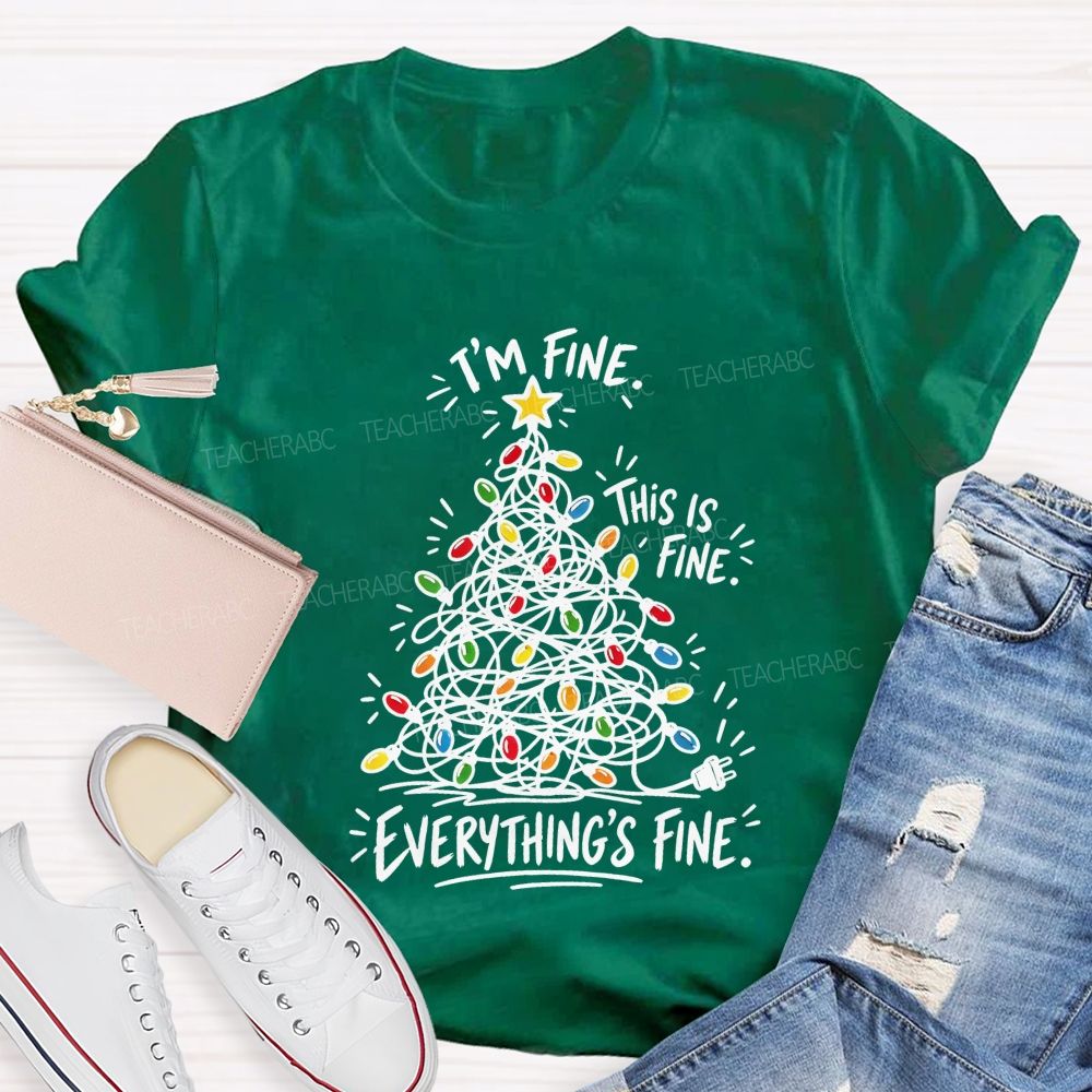 Everything's Fine Tangled Christmas lights Teacher T-shirt