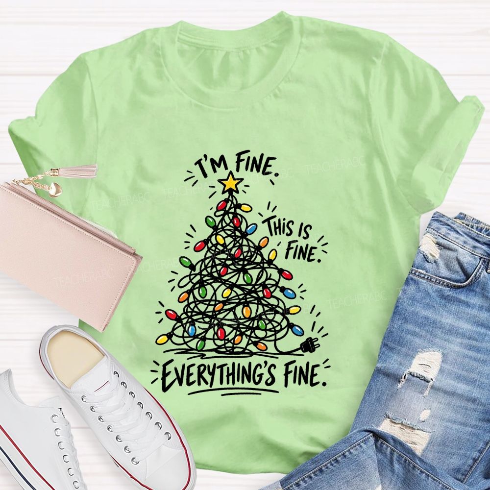 Everything's Fine Tangled Christmas lights Teacher T-shirt