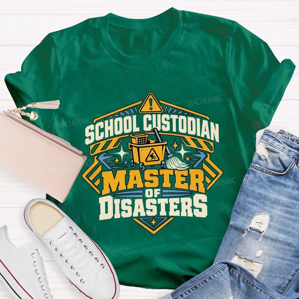 School Custodian Master of Disasters Teacher T-shirt