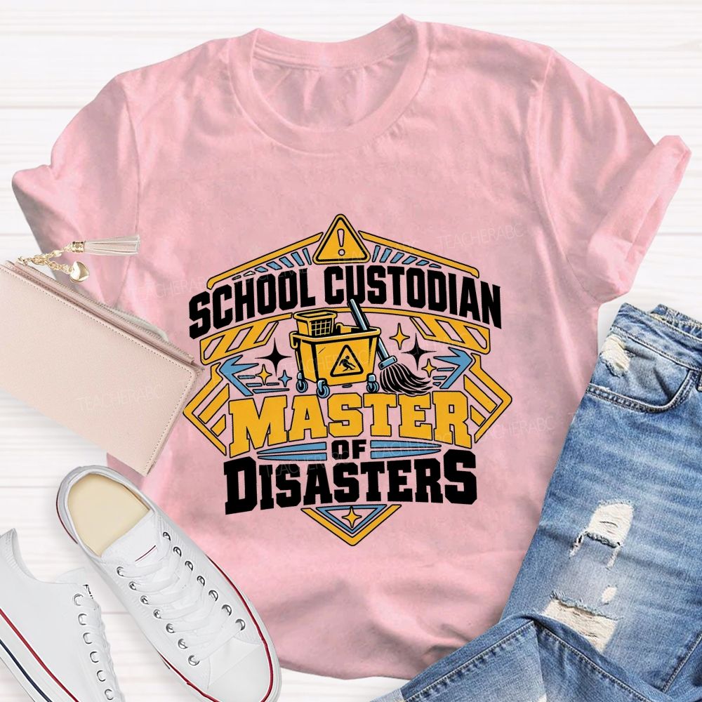 School Custodian Master of Disasters Teacher T-shirt