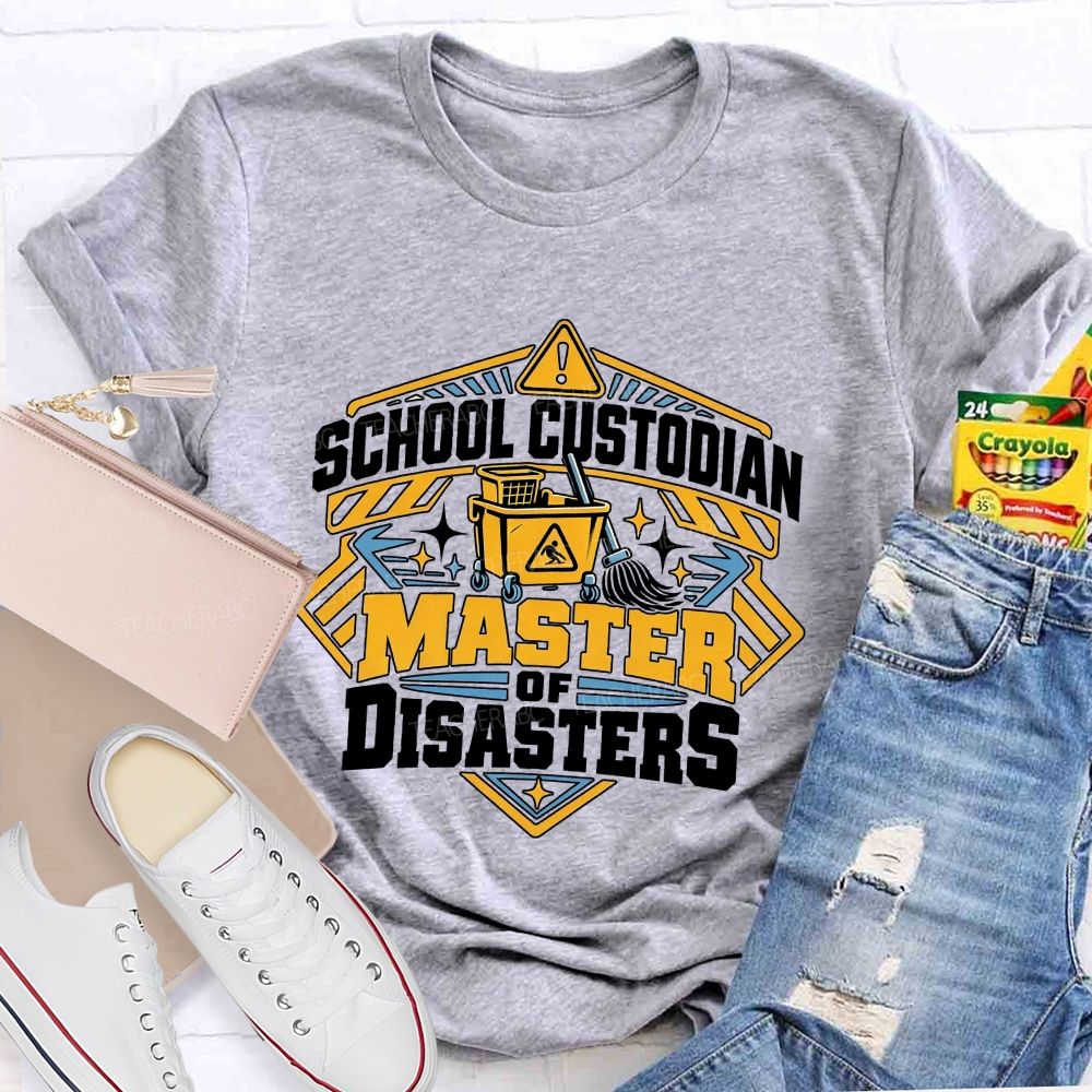 School Custodian Master of Disasters Teacher T-shirt