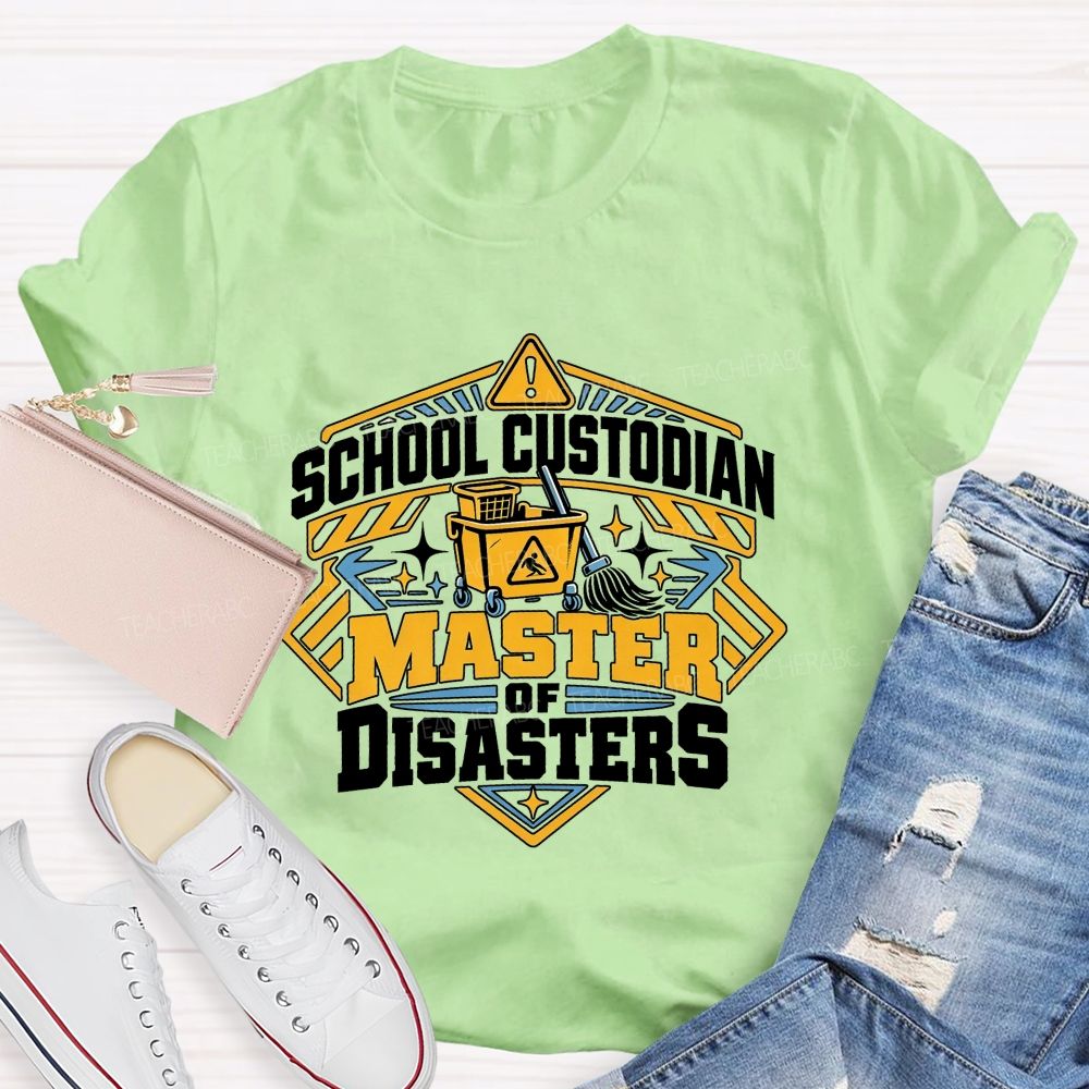 School Custodian Master of Disasters Teacher T-shirt