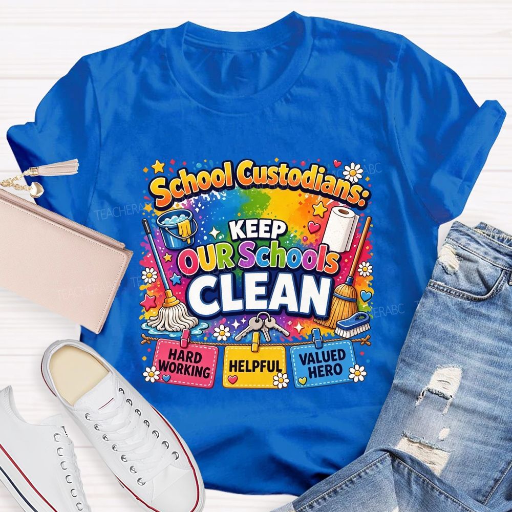 School Custodians Keep Our Schools Clean T-shirt