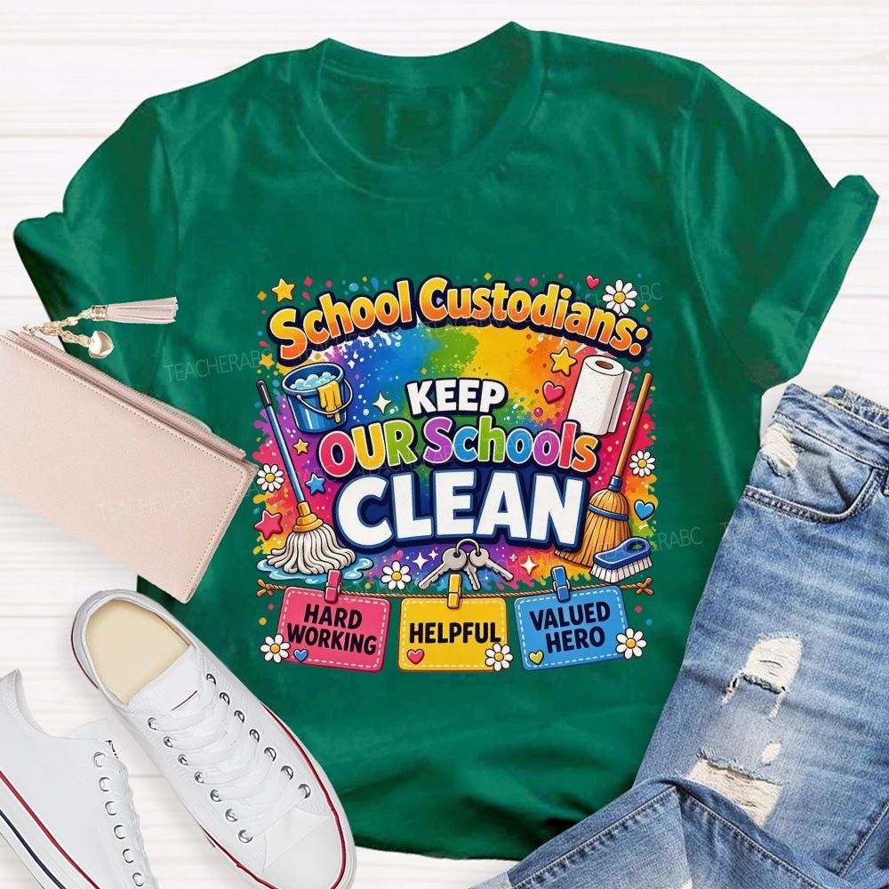 School Custodians Keep Our Schools Clean T-shirt