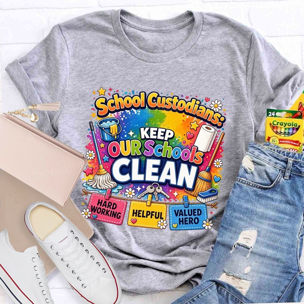 School Custodians Keep Our Schools Clean T-shirt