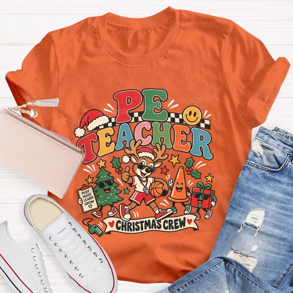 Pe Teacher Christmas Crew Play Move Learn And Grow This Holiday Season T-shirt