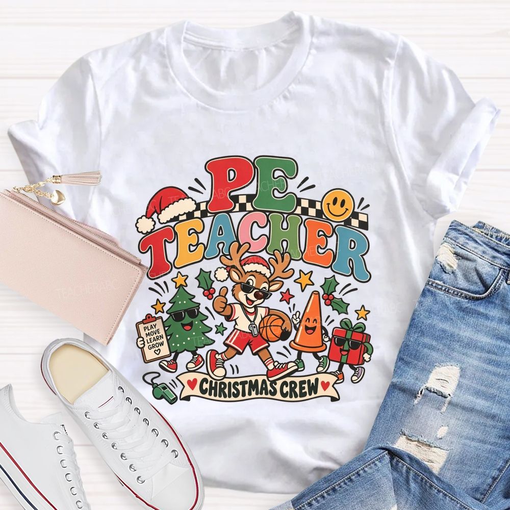 Pe Teacher Christmas Crew Play Move Learn And Grow This Holiday Season T-shirt