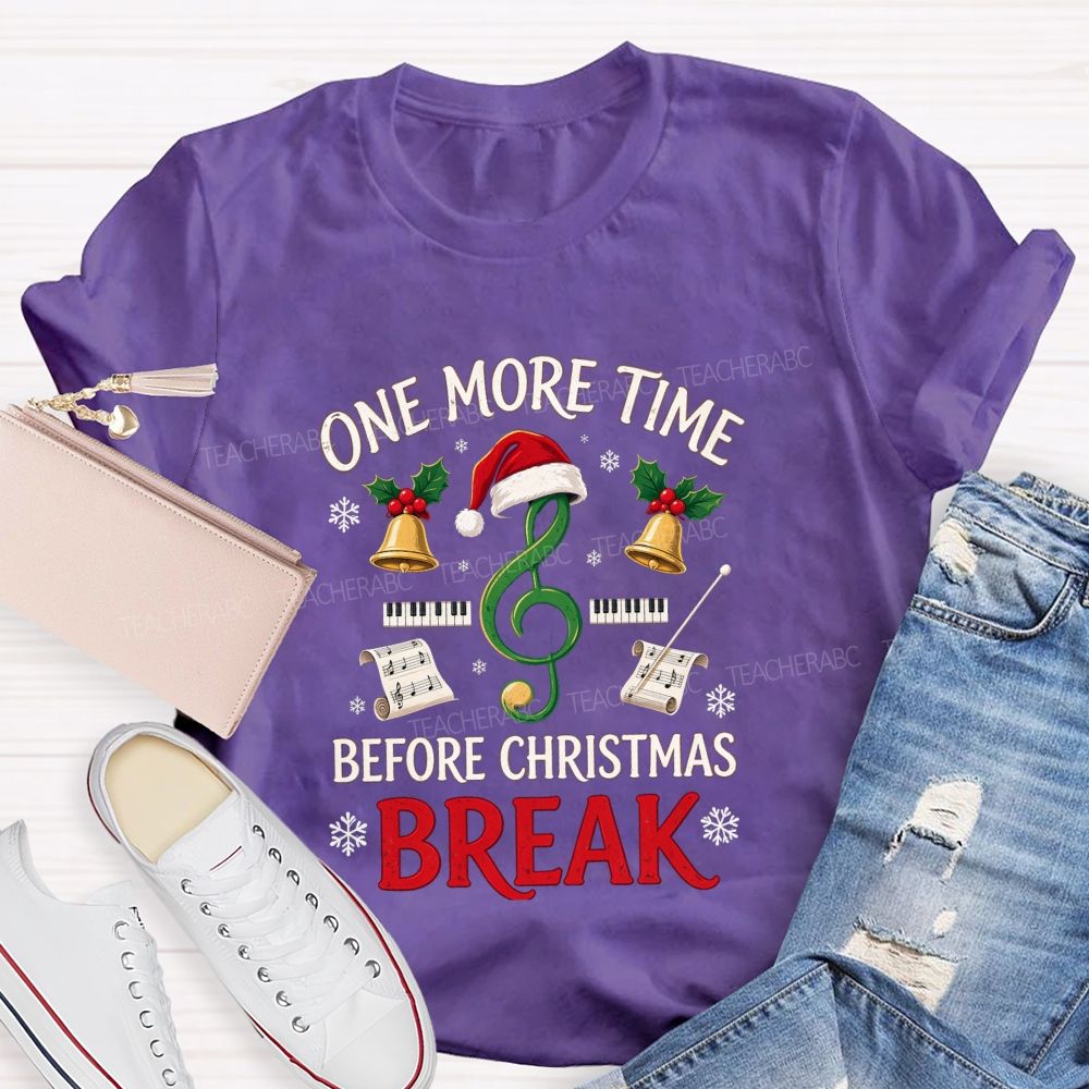One More Time Before Christmas Break Teacher T-shirt