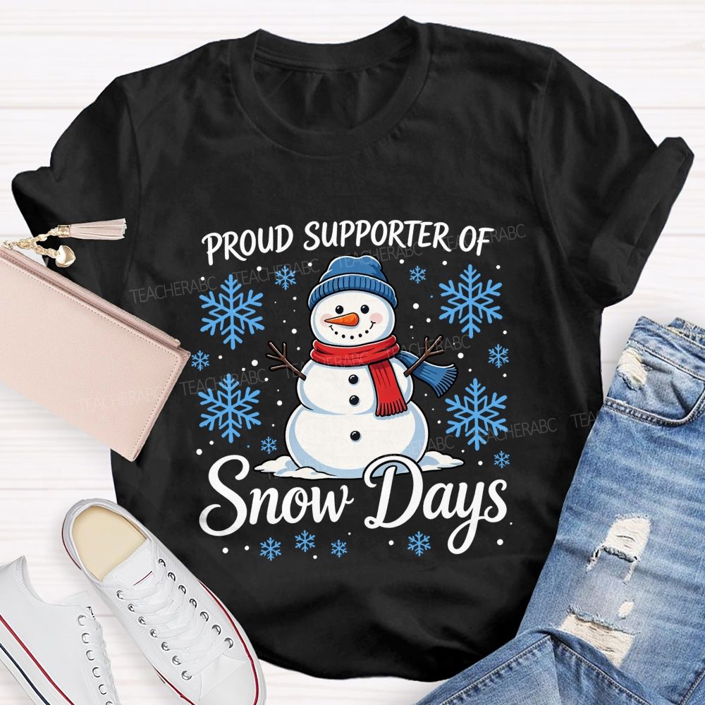 Proud Supporter Of Snow Days Blue Snow fake SnowMan Teacher T-shirt