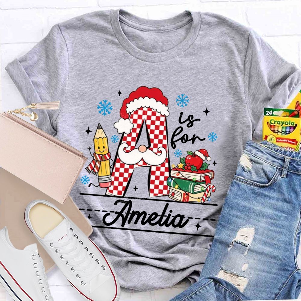 Personalized Name Teacher A Is For Christmas Initial Letter Teacher T-shirt