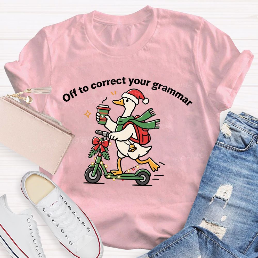 Off To Correct Your Grammar Christmas Duck Teacher T-shirt