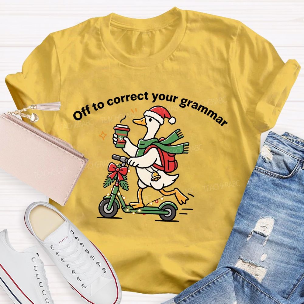 Off To Correct Your Grammar Christmas Duck Teacher T-shirt