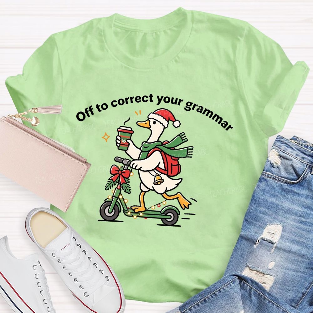 Off To Correct Your Grammar Christmas Duck Teacher T-shirt