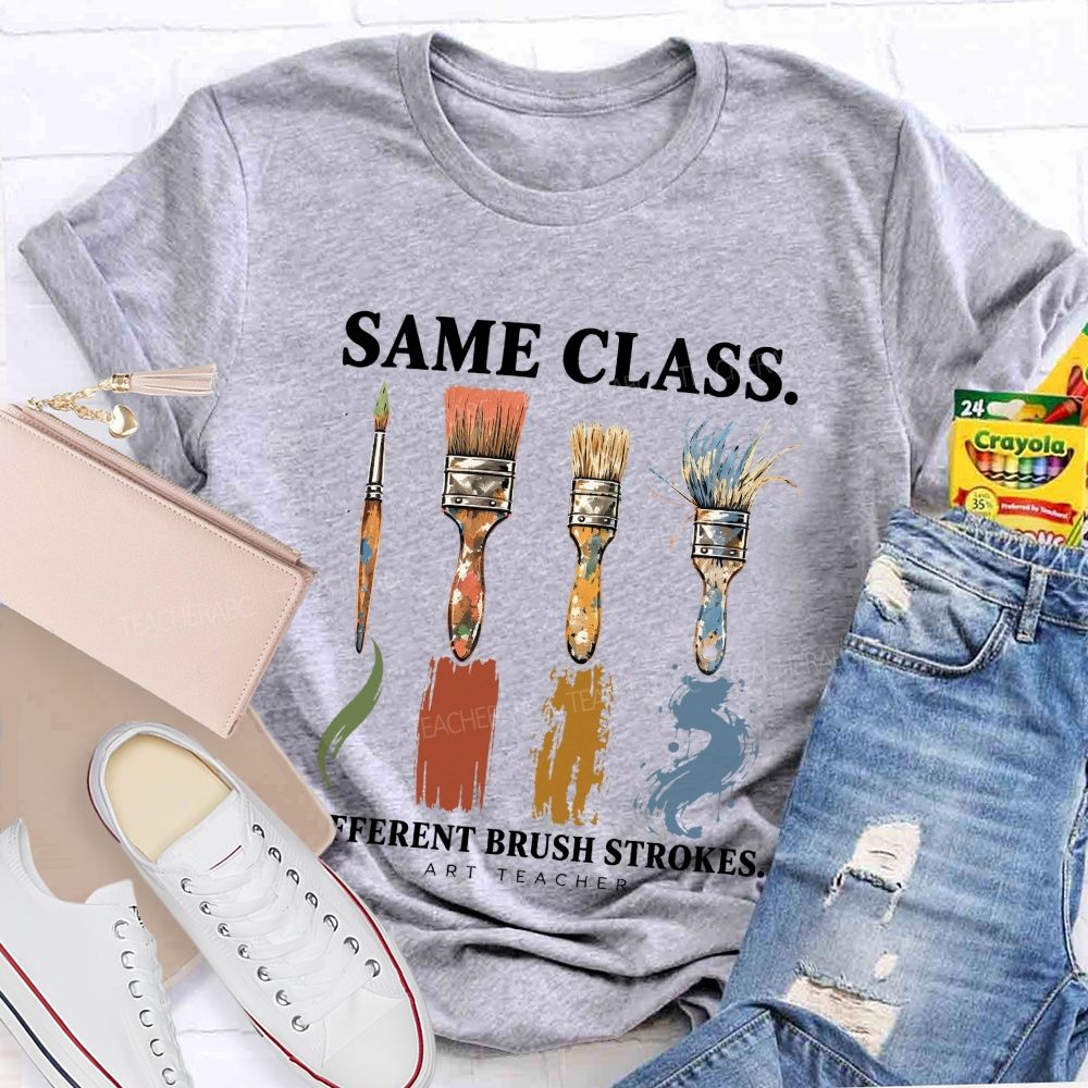 Same Class Different Brush Strokes Art Teacher T-shirt