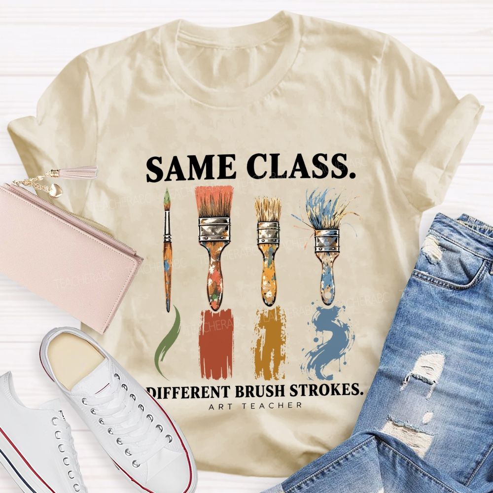 Same Class Different Brush Strokes Art Teacher T-shirt