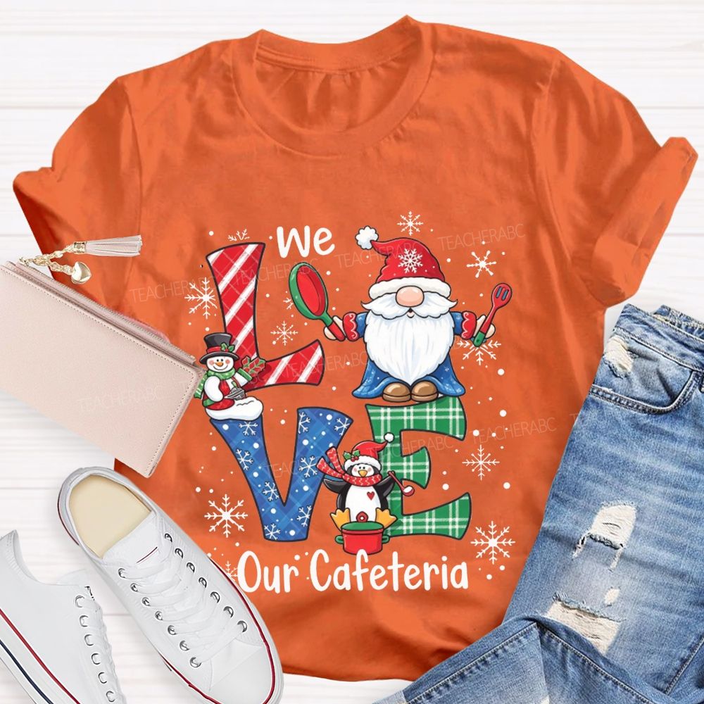 Christmas Gnome We Love Our Cafeteria T-shirt