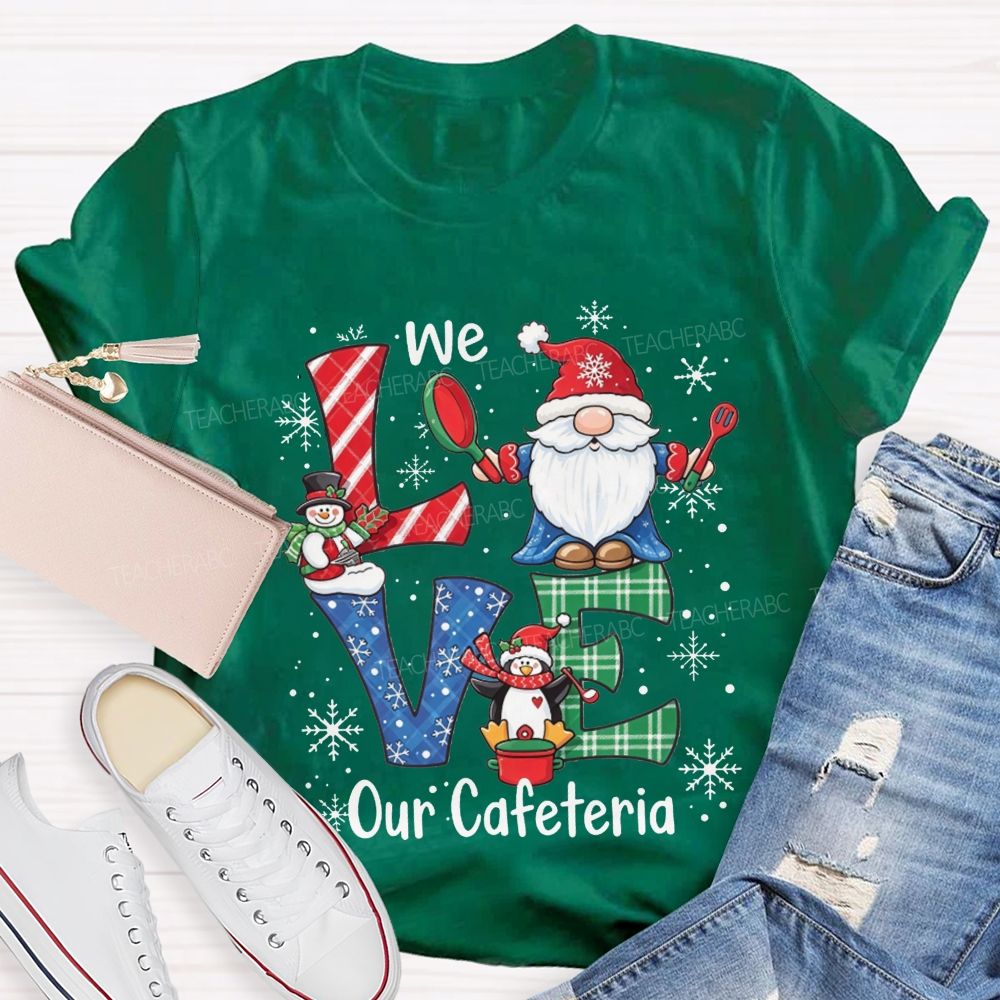 Christmas Gnome We Love Our Cafeteria T-shirt