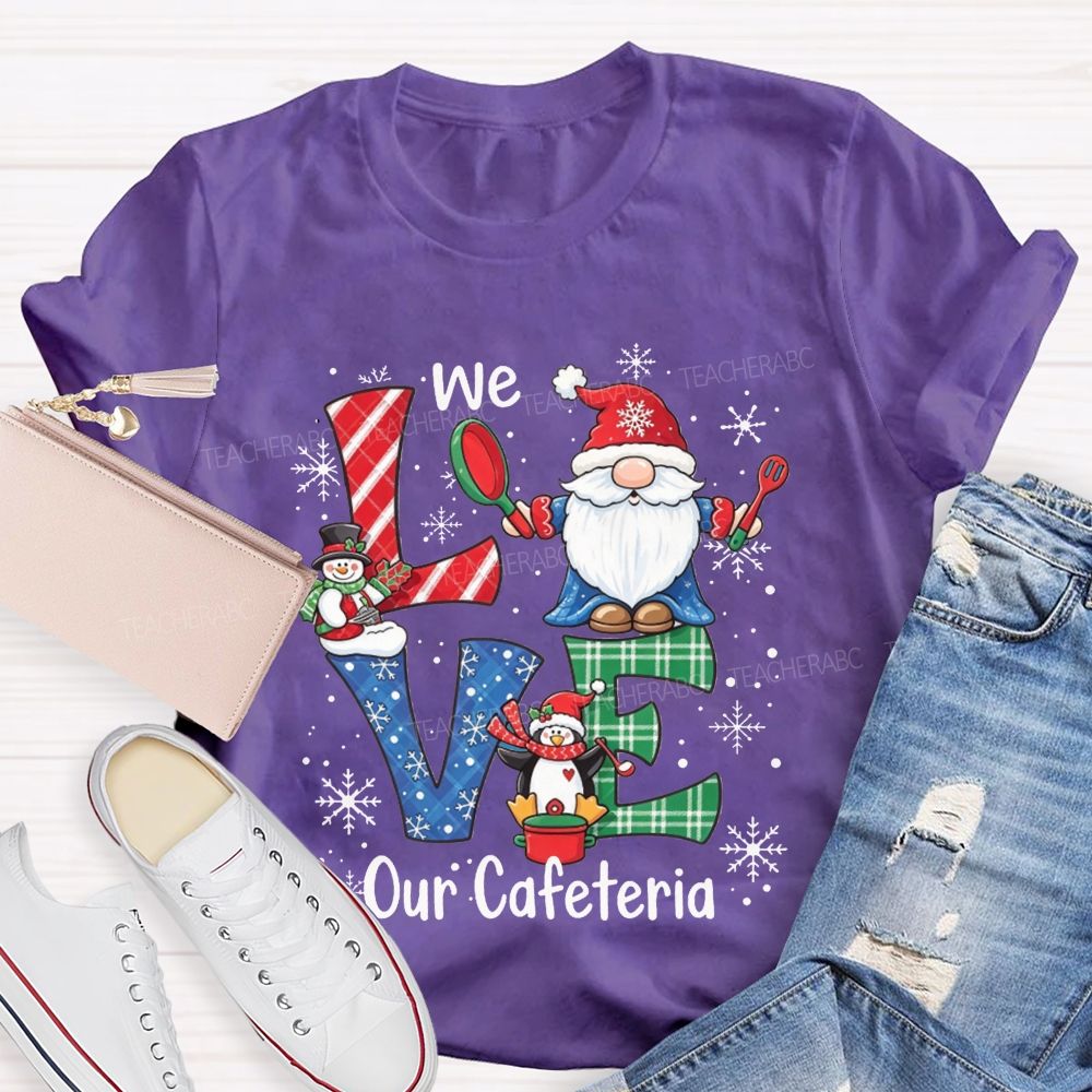 Christmas Gnome We Love Our Cafeteria T-shirt
