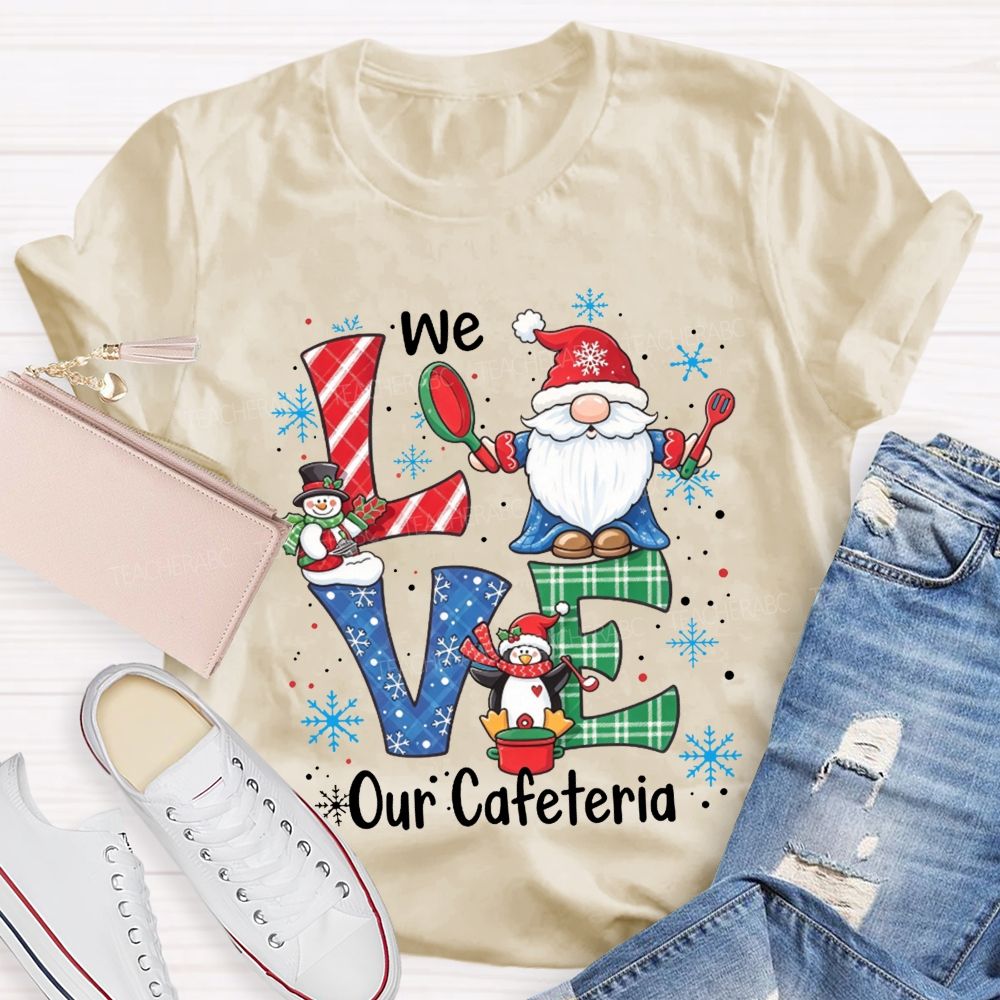 Christmas Gnome We Love Our Cafeteria T-shirt