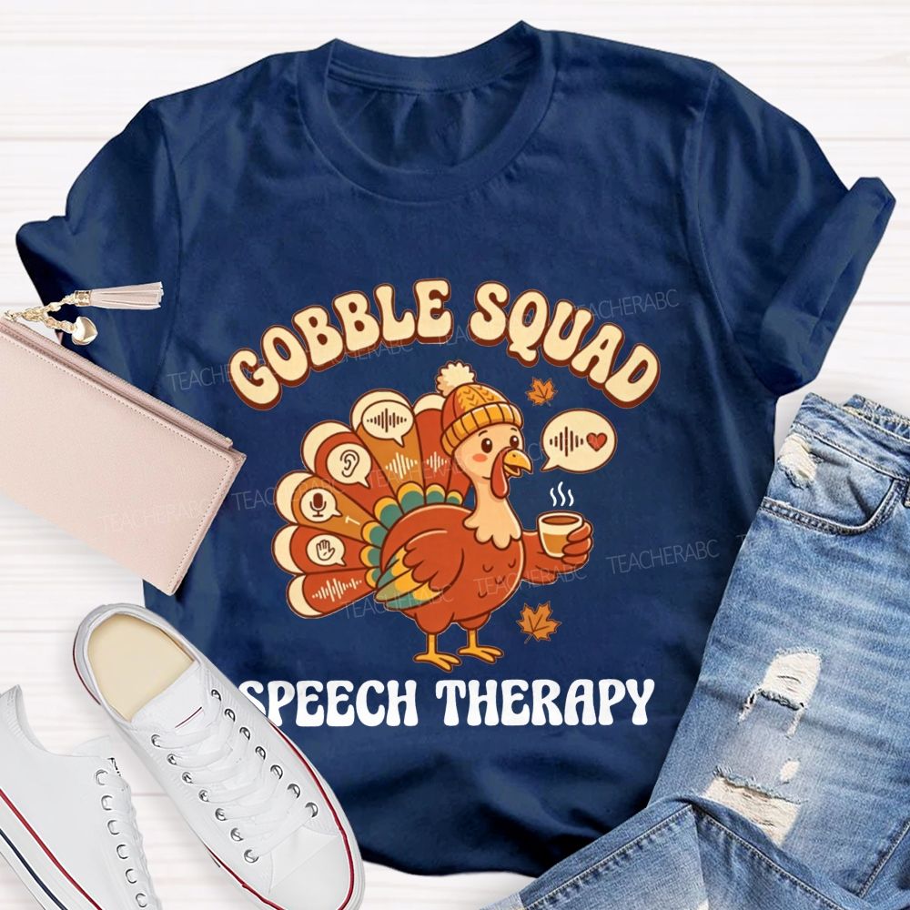 Gobble Squad Speech Therapy Thanksgiving Slp Turkey Teacher T-shirt
