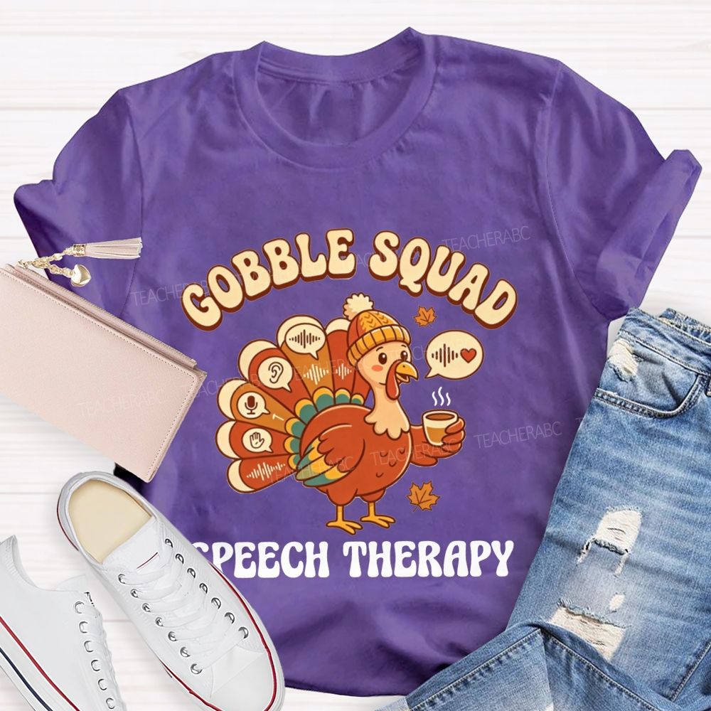 Gobble Squad Speech Therapy Thanksgiving Slp Turkey Teacher T-shirt