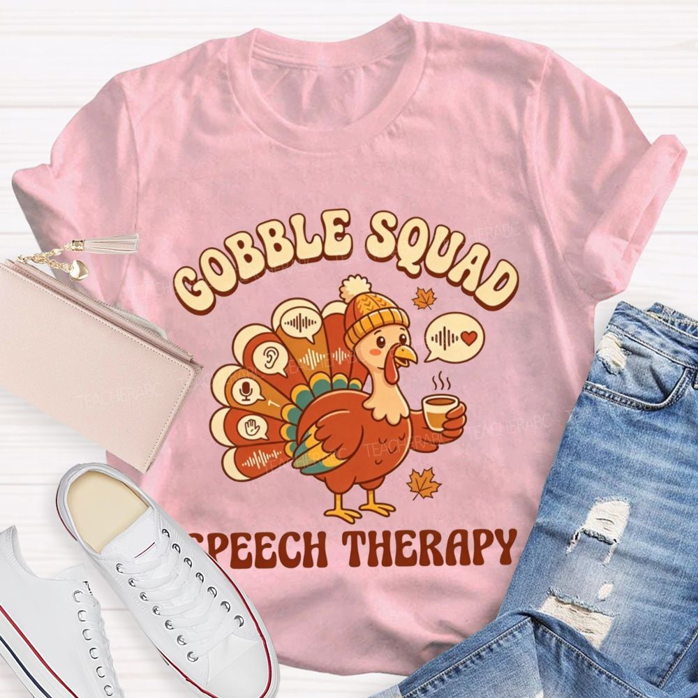 Gobble Squad Speech Therapy Thanksgiving Slp Turkey Teacher T-shirt