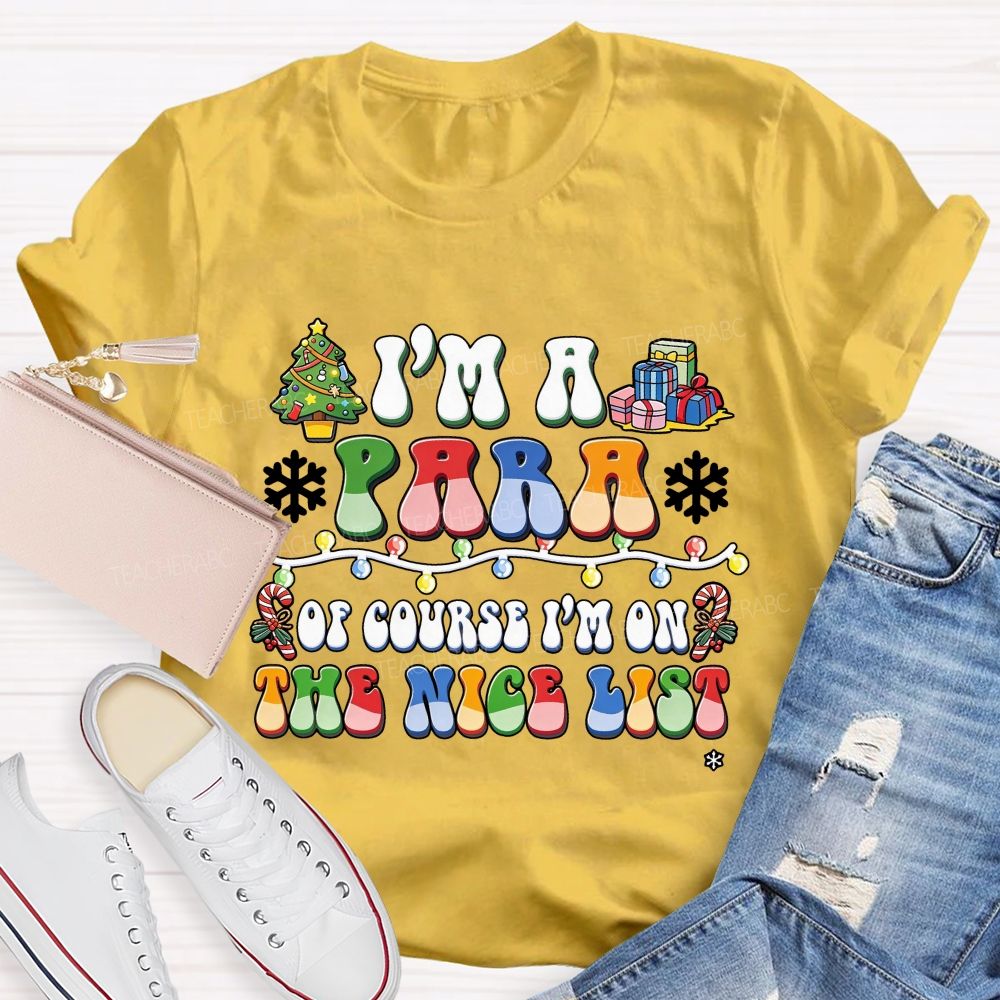 I'M A Para Of Course I'M On The Nice List Paraprofessional Christmas T-shirt