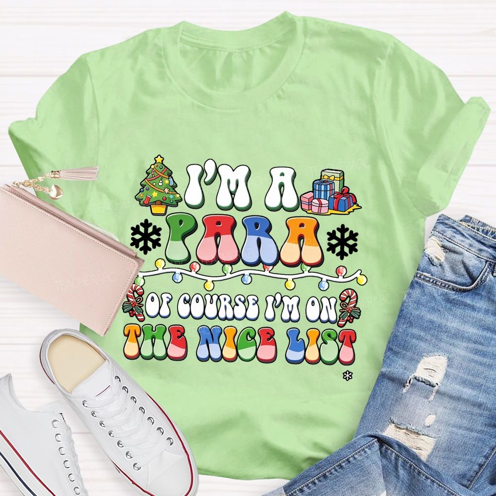 I'M A Para Of Course I'M On The Nice List Paraprofessional Christmas T-shirt