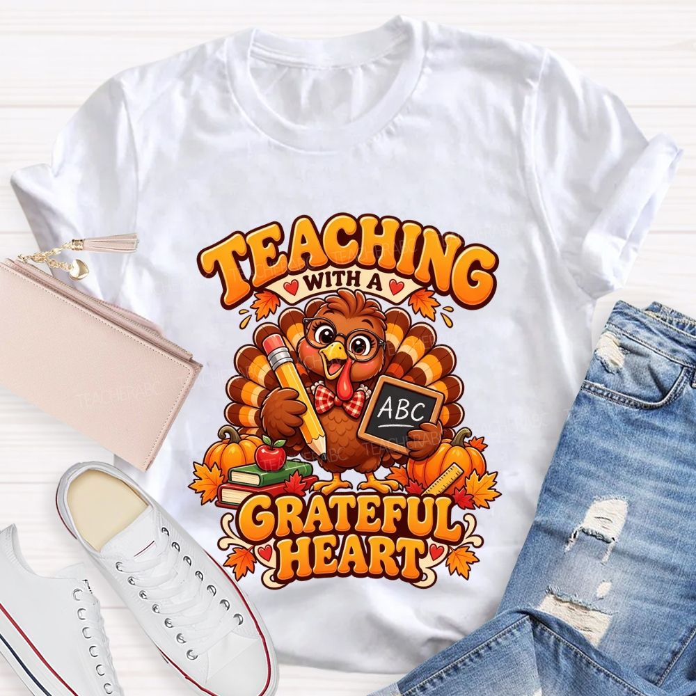 Teaching With A Grateful Heart Turkey Teacher Thanksgiving T-shirt