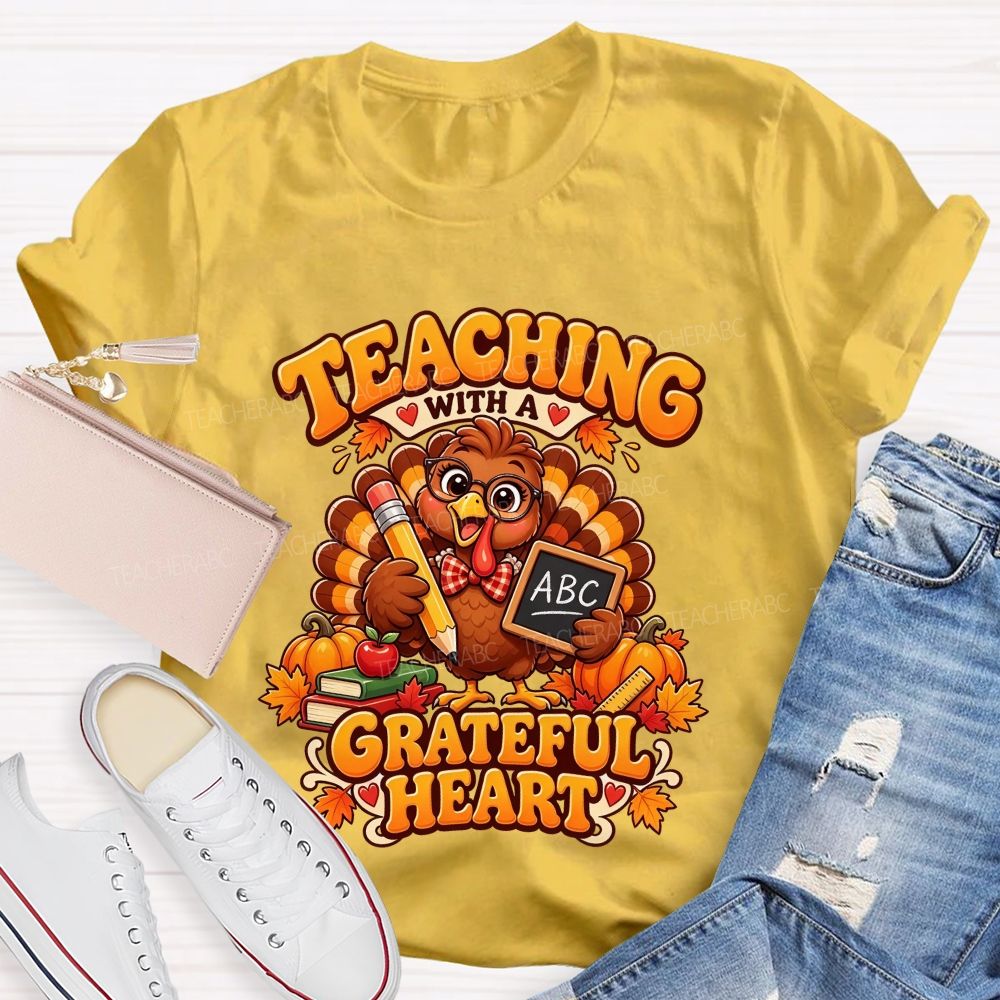 Teaching With A Grateful Heart Turkey Teacher Thanksgiving T-shirt
