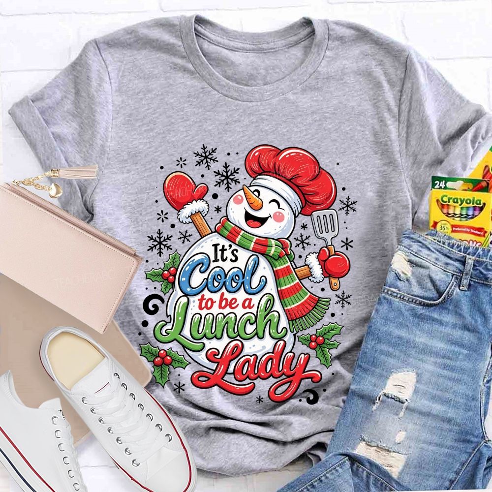 It'S Cool To Be A Lunch Lady Christmas School Cafeteria Staff Holiday T-shirt