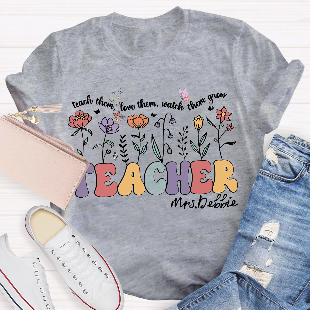 Personalized Name Teach Them Love Them Watch Them Grow Teacher T-Shirt