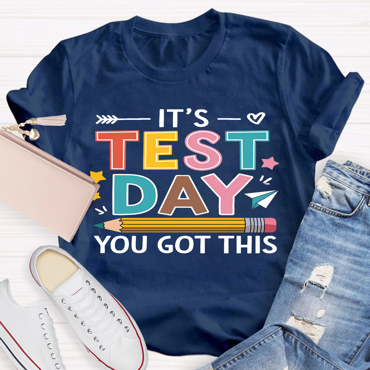 It's Test Day You Got This Teacher T-Shirt