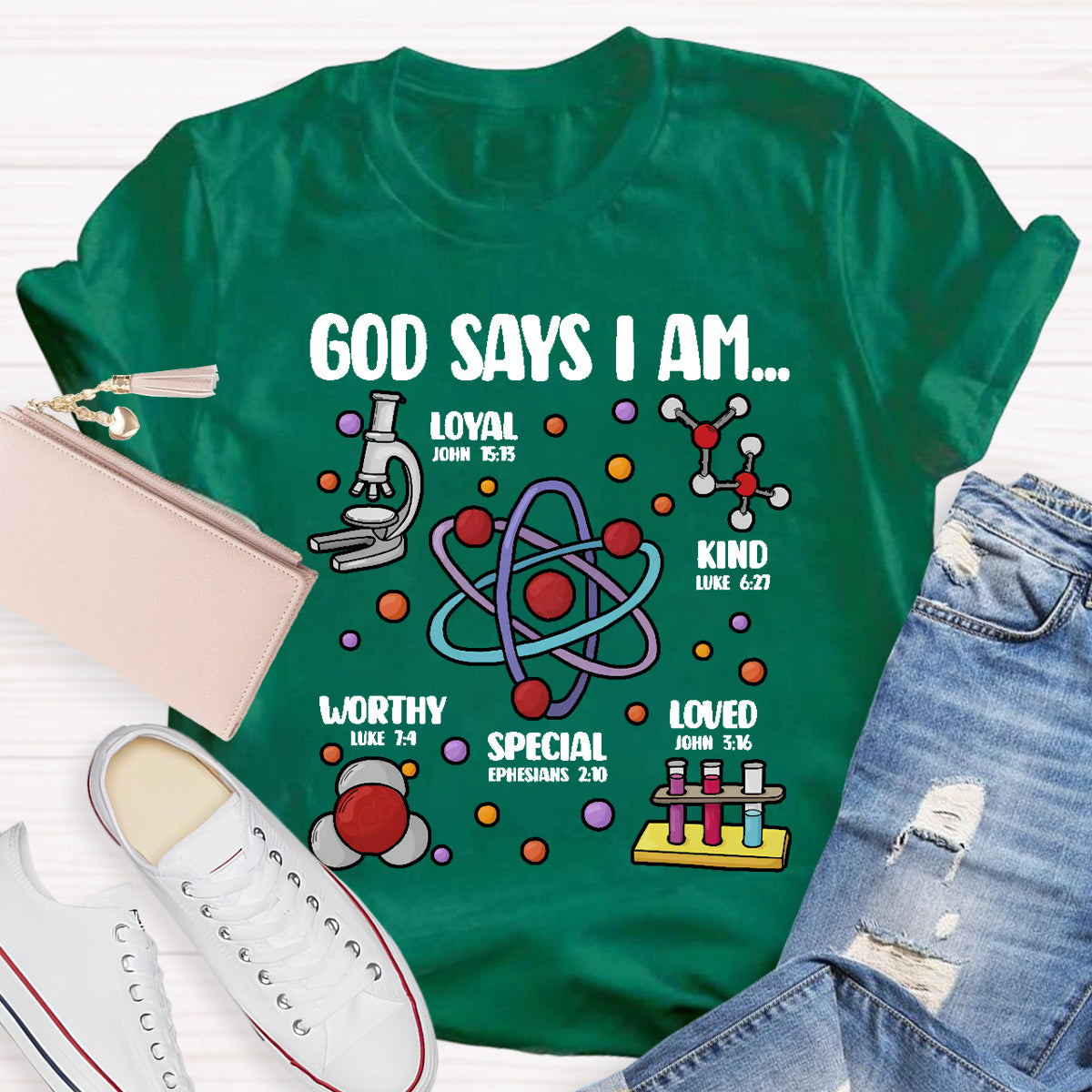 God Says I Am loved Kind Special Worthy Science Teacher T-Shirt