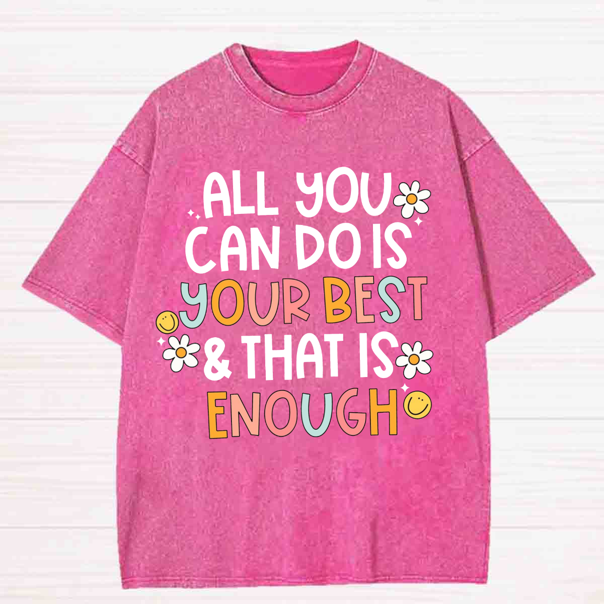 All You Can Do Is Your Best That Is Enough Washed T-shirt