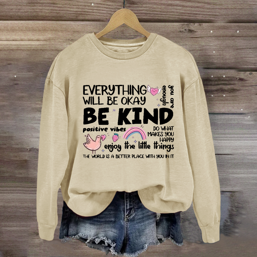 Everything Will Be Ok Enjoy The Little Things Sweatshirt