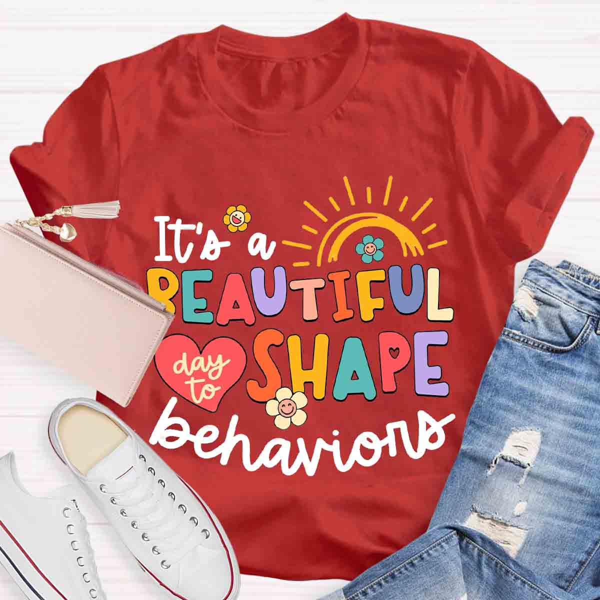It's A Beautiful Day To Shape Behaviors T-Shirt