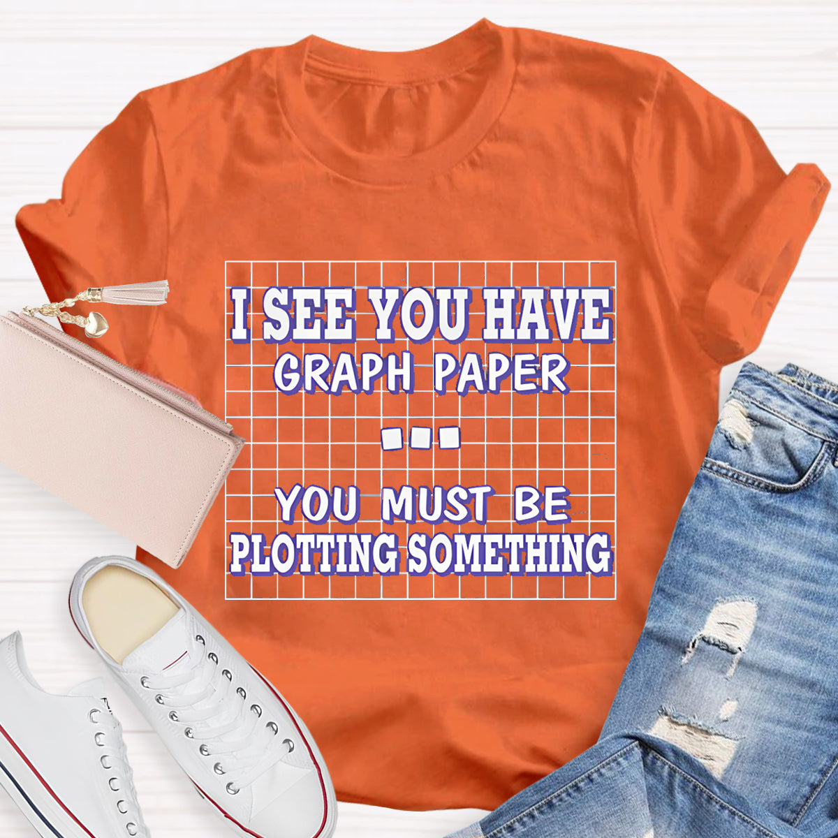 I See You Have Graph Paper Math Teacher T-Shirt