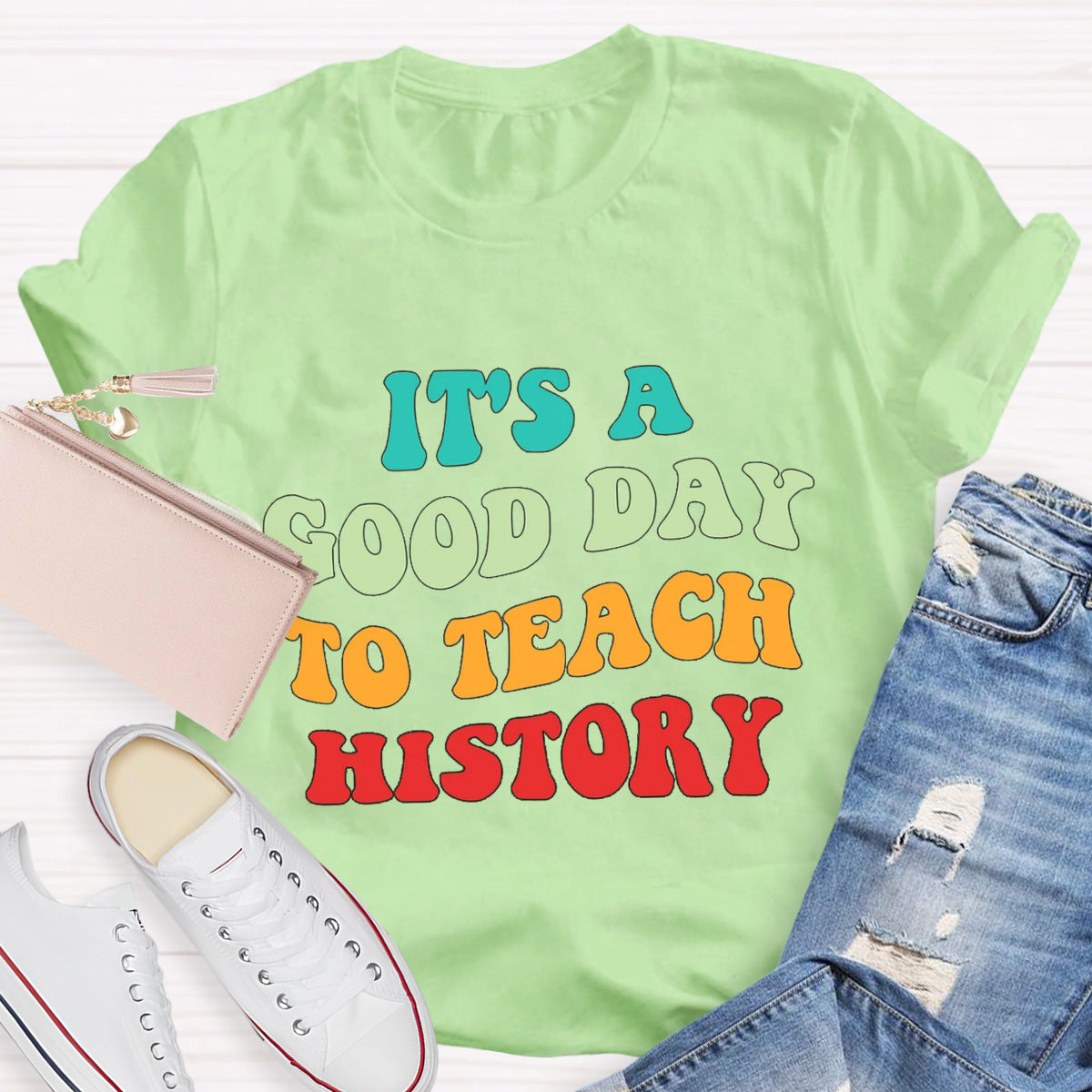 It's A Good Day To Teach History Teacher T-Shirt