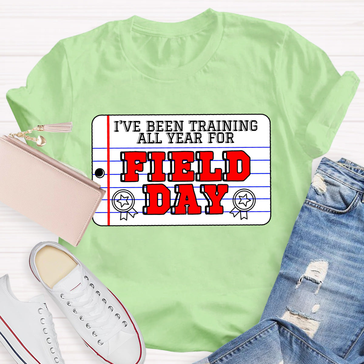 I've Been Training All Year For Field Day Teacher T-Shirt