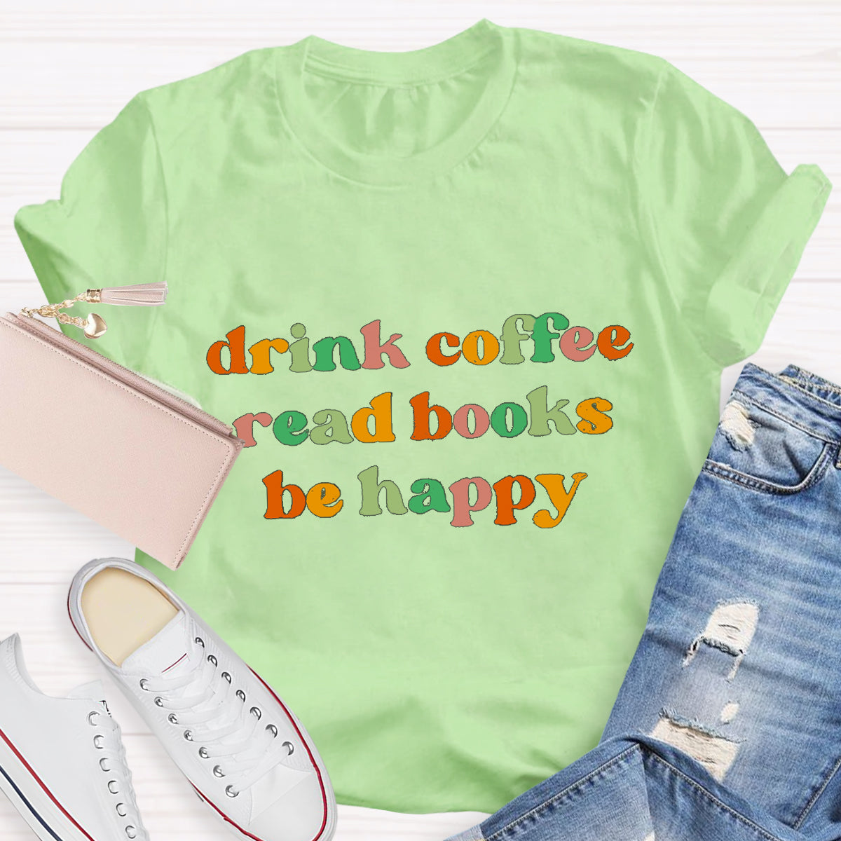 Drink Coffee Read Books Be Happy Teacher T-Shirt