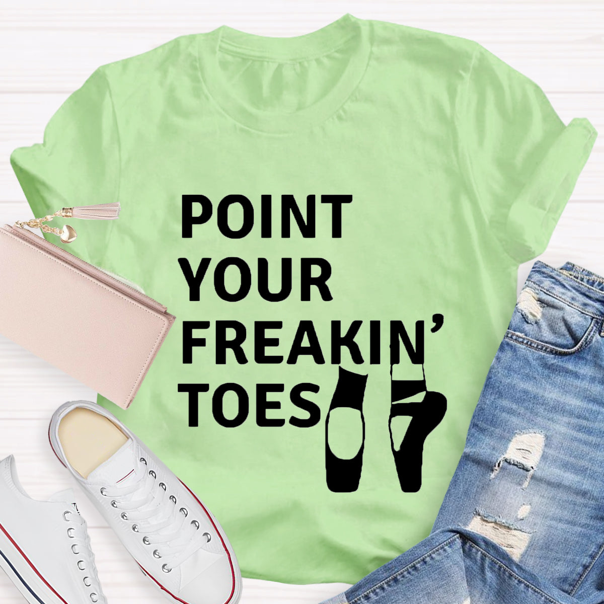 Point Your Freakin Toes Teacher T-Shirt