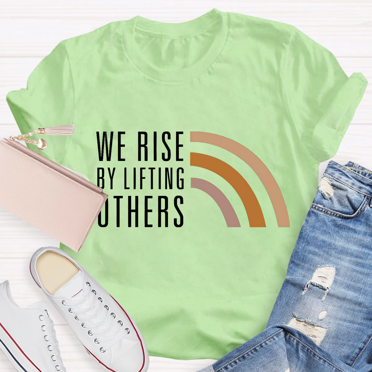 We Rise By Lifting Others T-Shirt