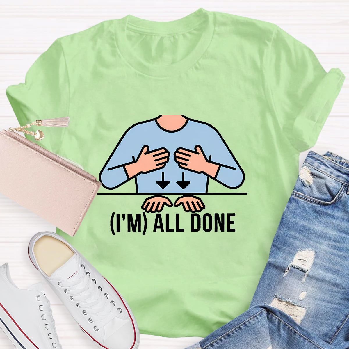 I'm All Done Teacher T-Shirt