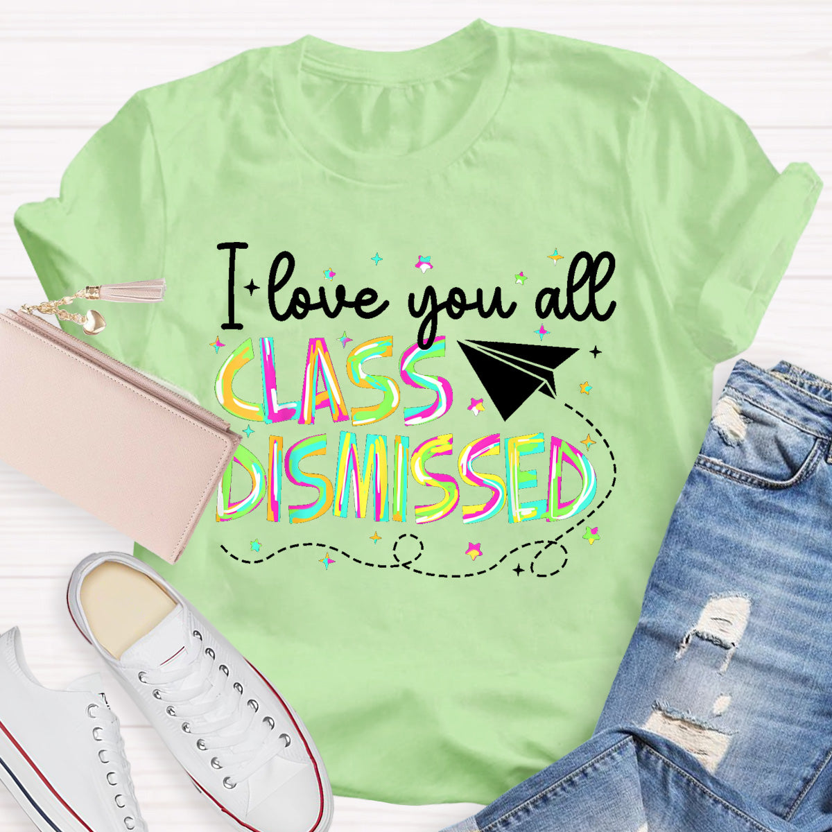 I Love You All Class Dismissed Teacher T-Shirt