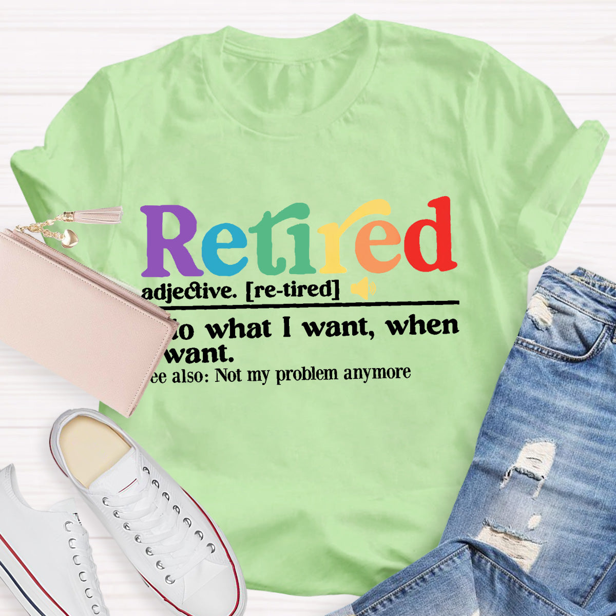 Not My Problem anymore Retired Teacher T-Shirt