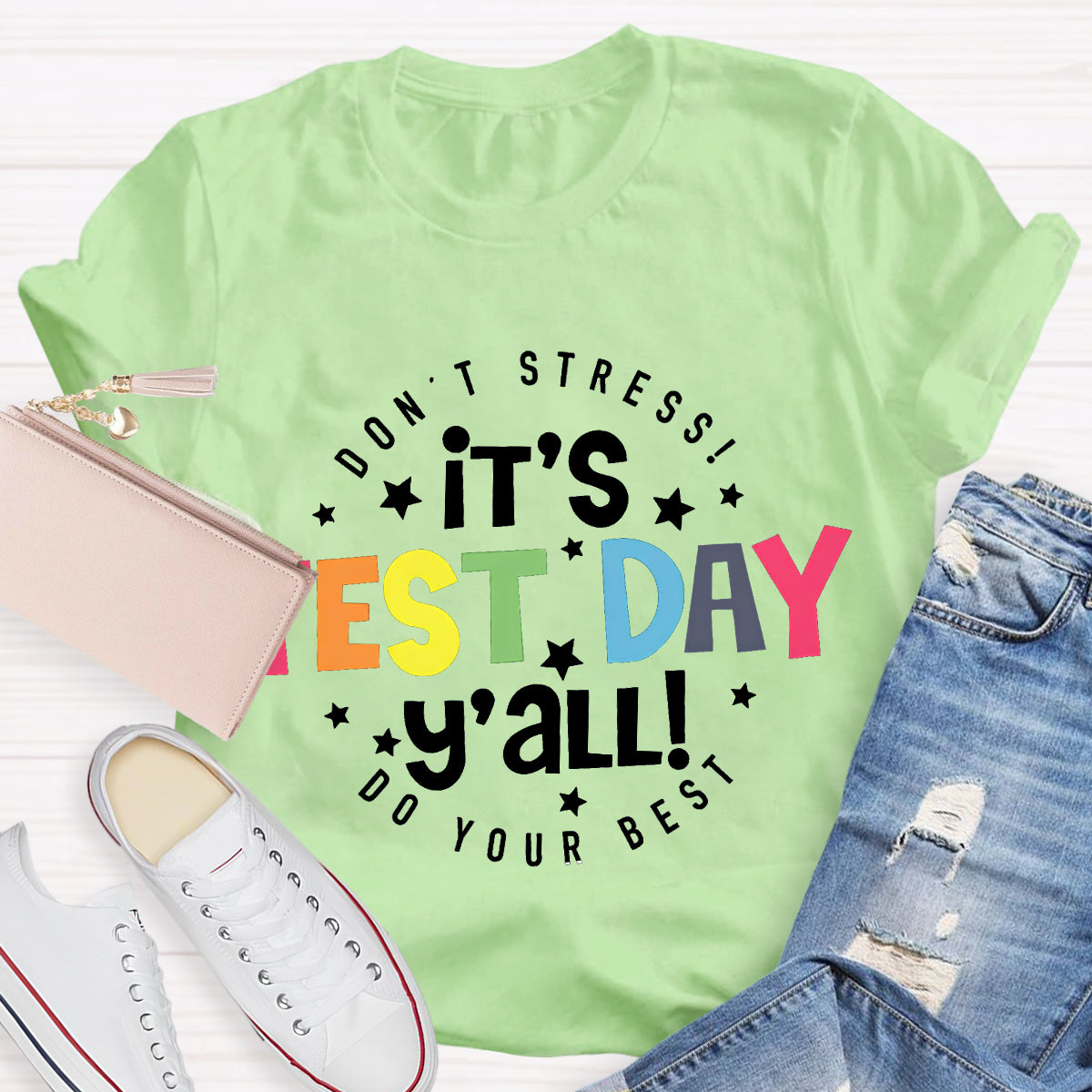 Don'T Stress It's Test Day Teacher T-Shirt